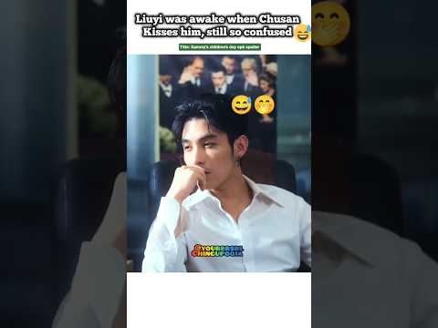 (ep6)Proved💯 Liuyi was awake during kiss 🤭😁#bl#blseries#shorts#sammyschildrensday サムネイル