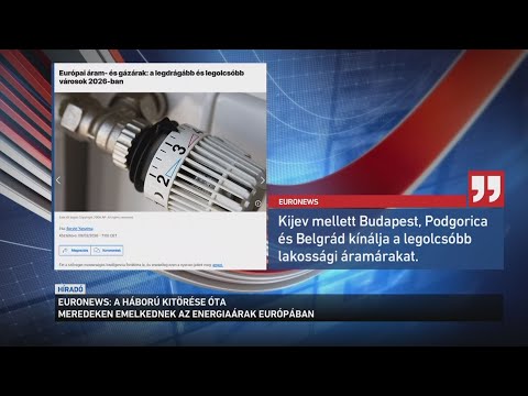 Euronews: A háború kitörése óta meredeken emelkednek az energiaárak Európában サムネイル