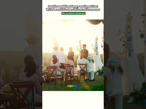 (ep12)Scammers ❌ turn husbands✅ ♾️" Double wedding"🫂#bl#blseries#shorts#juniormark #ohmpoon