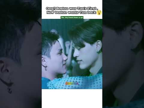 (ep3) Omg!!😯 Boston was Tua's 1st👀,wants Tua back 😅😨#bl#blseries#shorts#onlyfreinds#jossgawin サムネイル