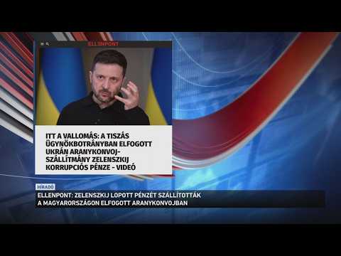 Zelenszkij lopott pénzét szállították a Magyarországon elfogott aranykonvojban サムネイル