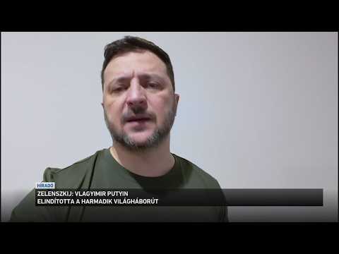 Zelenszkij:  Vlagyimir Putyin már elindította a harmadik világháborút サムネイル
