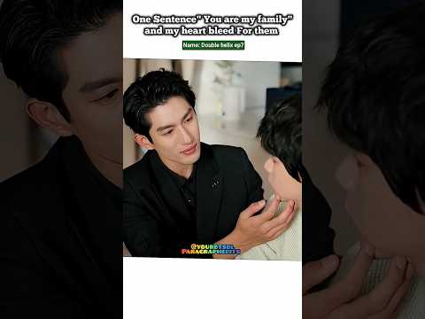 (ep7)" You are my family" 🥺🫂#bl#blseries#shorts#doublehelix#views