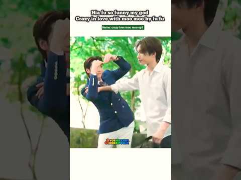 (ep1)"Hia fu"💯 Crazy in love 🤭🤣🤌#bl#blseries#shorts#bossnoeul