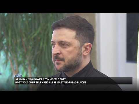 Az ukrán nagykövet azzal viccelődött, hogy Volodimir Zelenszkij Magyarország elnöke lesz サムネイル