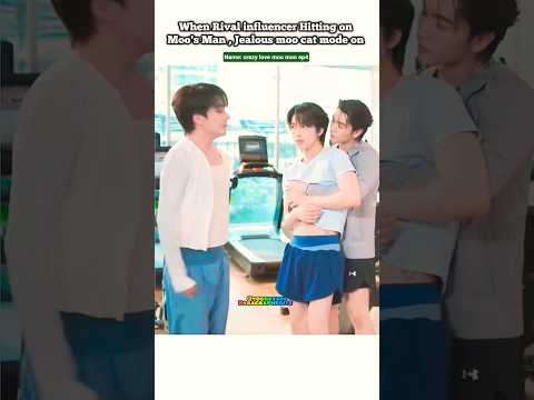 (ep4) Rival BFF entry= Jealous 🐈‍⬛moo mode on 😅😂#bl#blseries#shorts#bossnoeul #thaibl