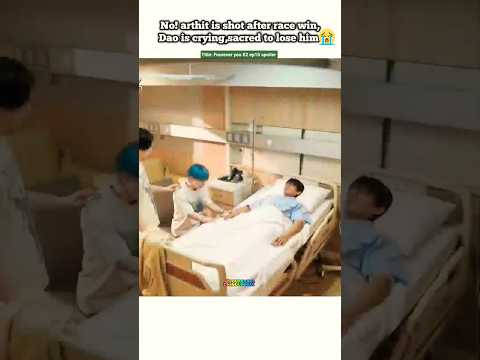 (ep15 spoiler) Arthit is shot💔Dao crying, scared to lose 😭#bl#blseries#shorts#thaibl# サムネイル