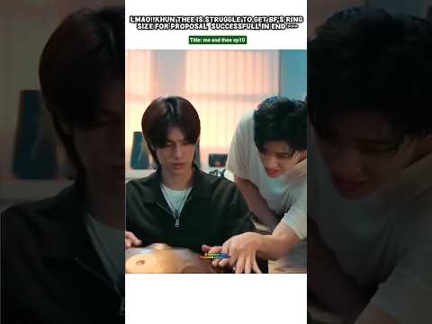 Lmao!!🤣🤭Khun Thee method 🤌🤣#bl#blseries#shorts#meandthee #pondphuwin サムネイル