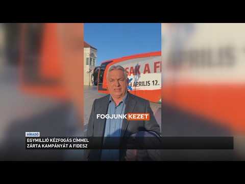 Egymillió kézfogás címmel zárta kampányát a Fidesz サムネイル