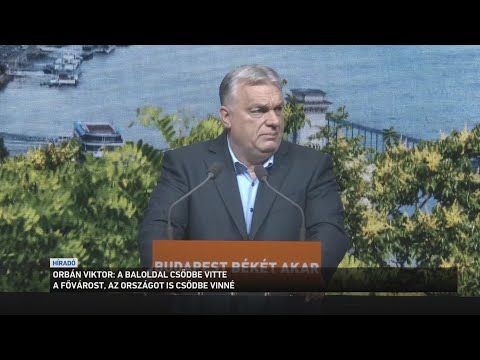 Orbán Viktor: A baloldal csődbe vitte a fővárost, az országot is csődbe vinné サムネイル
