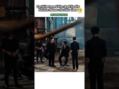 (ep10)Lavid Betrayed Vier💔 Kelvin -Vier Dying 🥹🤧#bl#blseries#shorts#yesterdaytheseries #fortpeat サムネイル