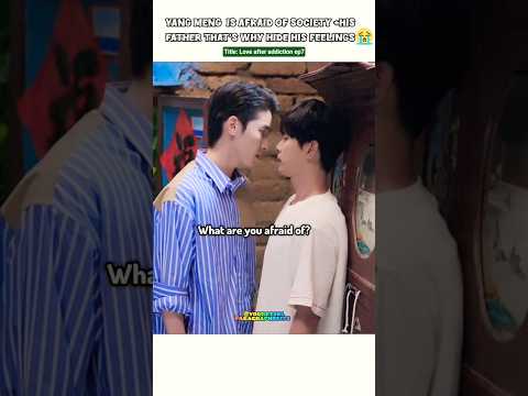 (ep7) Ah!🤧Yoki avoid Love💔 Afraid of Society+ His dad🥺#bl#blseries#shorts#loveafteraddiction サムネイル