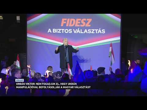 Orbán Viktor: Nem fogadjuk el, hogy ukrán manipulációval befolyásolják a magyar választást サムネイル