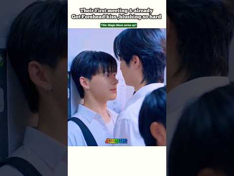 (ep1) 1st meeting 🤝, already got Forehead Kiss 💋🦋#bl#blseries#shorts#thaibl#fyp サムネイル