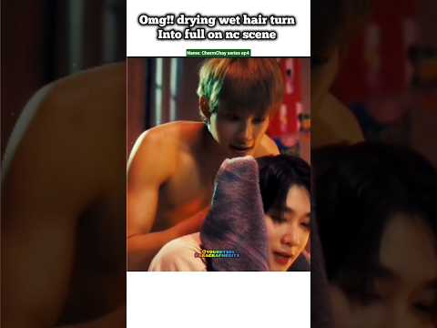 (ep4) Drying wet hair 🤭turn into full makeout session 🫣😁#bl#blseries#shorts#tutoryim #thaibl