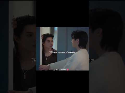 I knew this scene looks familiar 🥹🤗#fortpeat #blshorts #thaibl #bl #bldrama #edit #blseries #newbl サムネイル