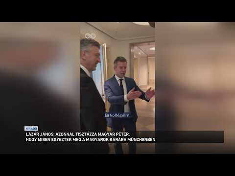Lázár János felszólította Magyar Pétert, hogy tisztázza, miről egyeztetett Münchenben サムネイル