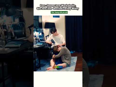 (ep9) Workaholic Duang🥺 Qin turn caring Wifey 🥹💓#bl#blseries#shorts#duangwithyou #teeteepor サムネイル